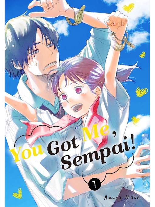 Title details for You Got Me， Sempai！, Volume 7 by Azusa Mase - Available